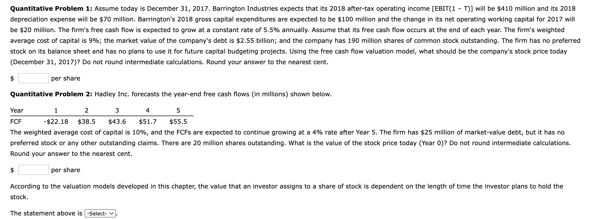 Quantitative Problem 1: Assume today is December 31, 2017. Barrington Industries expects