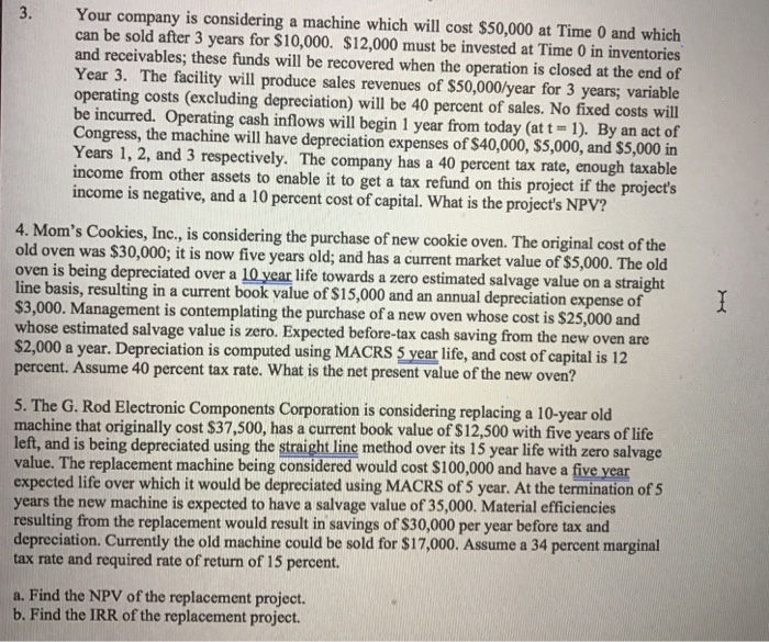  Your company is considering a machine which will cost $50,000 at