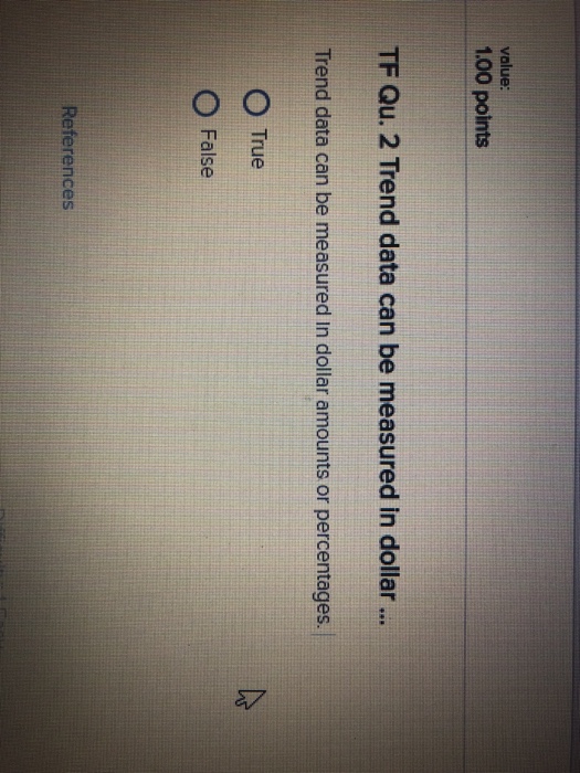  value: 1.00 points TF Qu. 2 Trend data can be measured