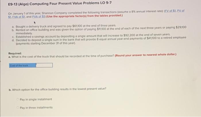  E9-13 (Algo) Computing Four Present Value Problems LO 9.7 On January