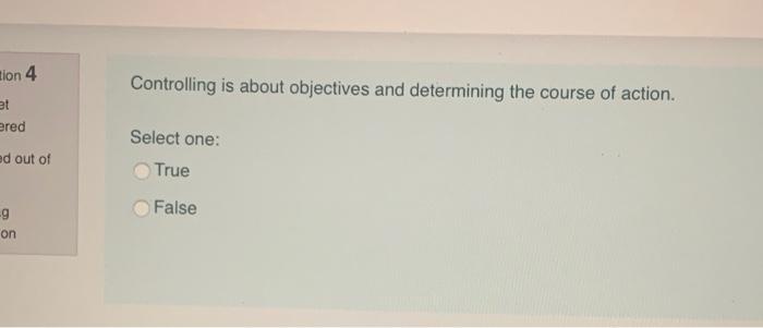  tion 4 Controlling is about objectives and determining the course of