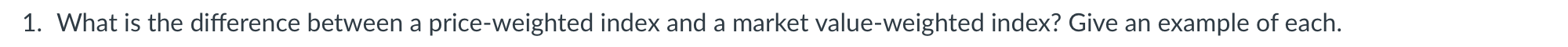1. What is the difference between a price-weighted index and a market