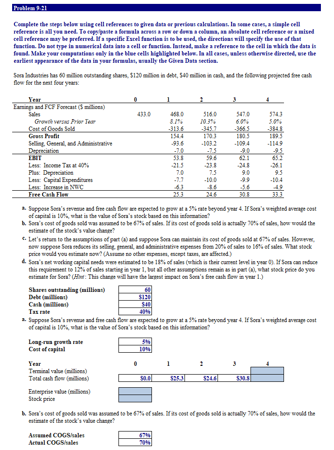  Problem 9-21 Complete the steps below using cell references to given
