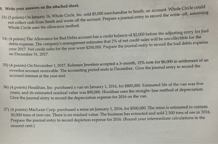  Y. Write your answers on the attached sheet. 33) (3 points)