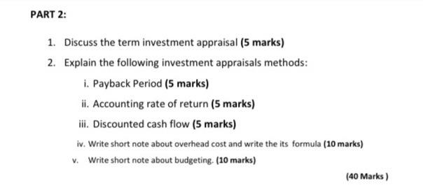 please solve the question clearly PART 2: 1. Discuss the term investment