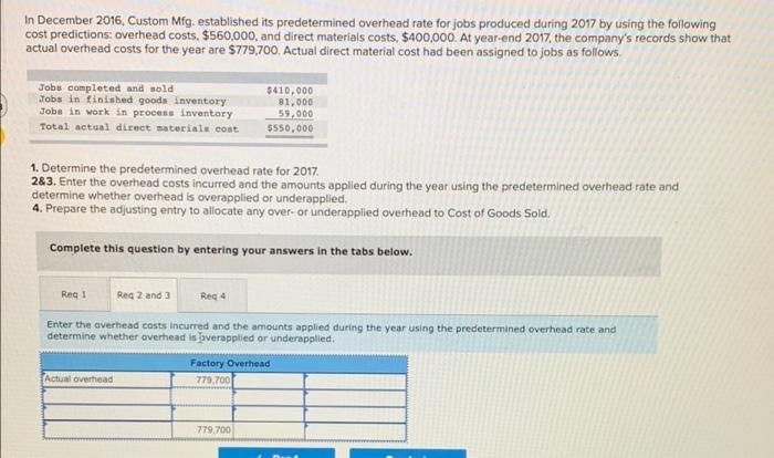 help me pls !!! In December 2016, Custom Mfg. established its predetermined