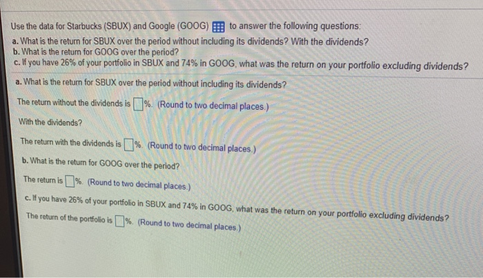  please answer Use the data for Starbucks (SBUX) and Google (GOOG)