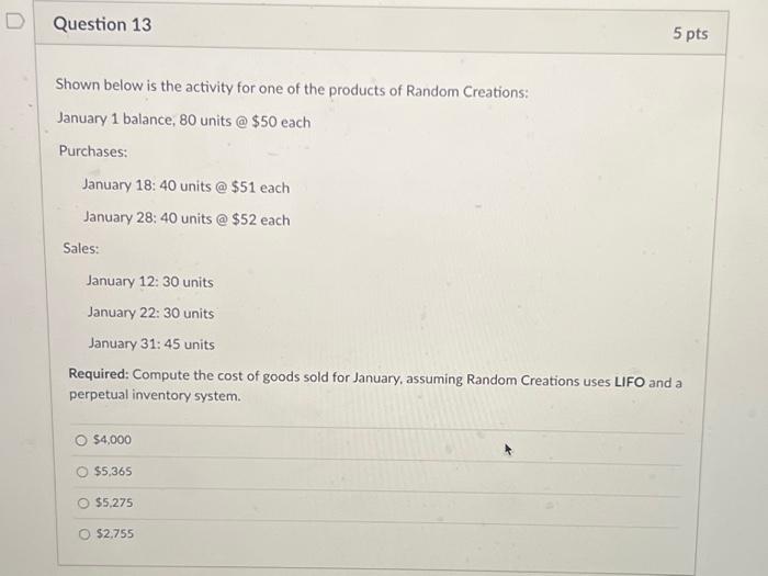 D Question 13 5 pts Shown below is the activity for one