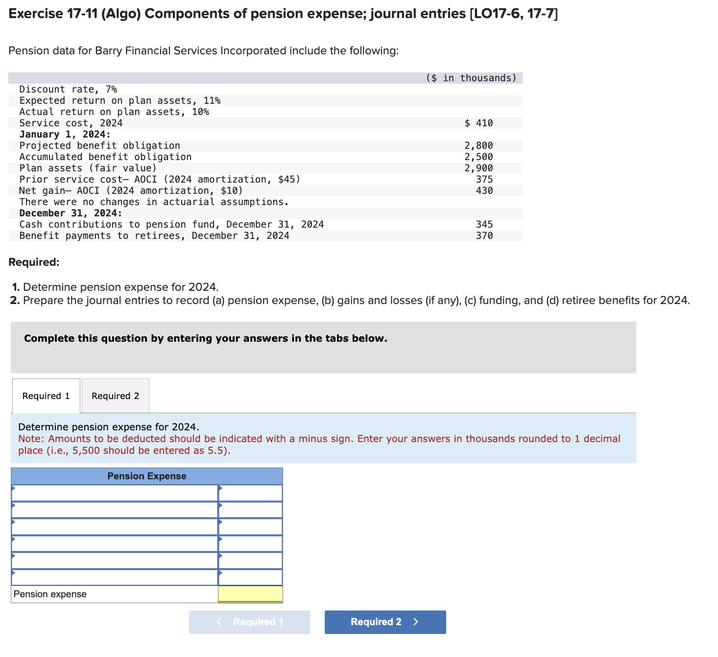  Exercise 17-11(Algo) Components of pension expense; journal entries [L017-6,17-7] Pension data