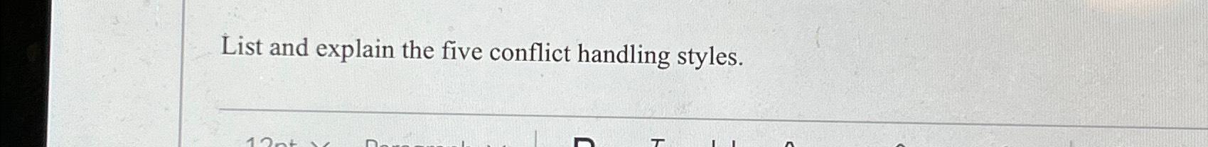 List and explain the five conflict handling styles.