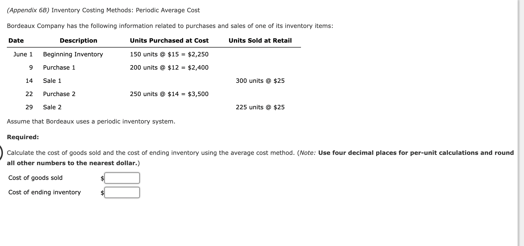  QUESTION 1. QUESTION 2. (Appendix 6B) Inventory Costing Methods: Periodic Average