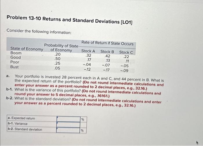  Problem 13-10 Returns and Standard Deviations [LO1] Consider the following information: