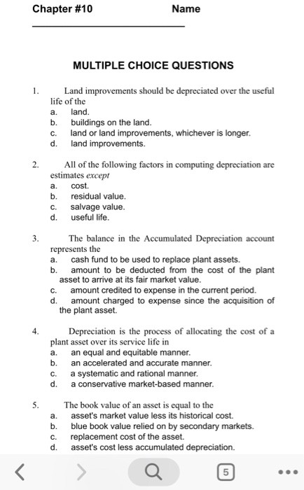  Chapter #10 Name MULTIPLE CHOICE QUESTIONS Land improvements should be depreciated