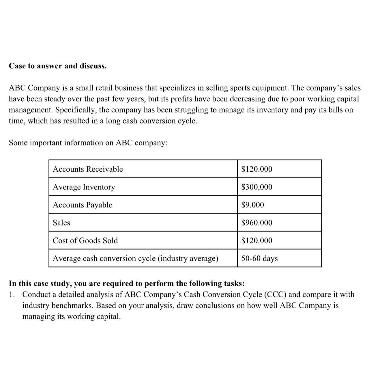 Case to answer and discuss. ABC Company is a small retail business