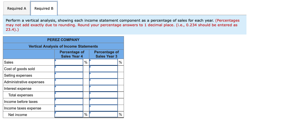 follow: eBook PEREZ COMPANY Income Statements Year 4 Sales $200,800 Cost of