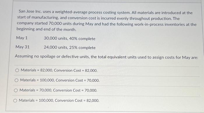  1. 2. San Jose Inc. uses a weighted-average process costing system.
