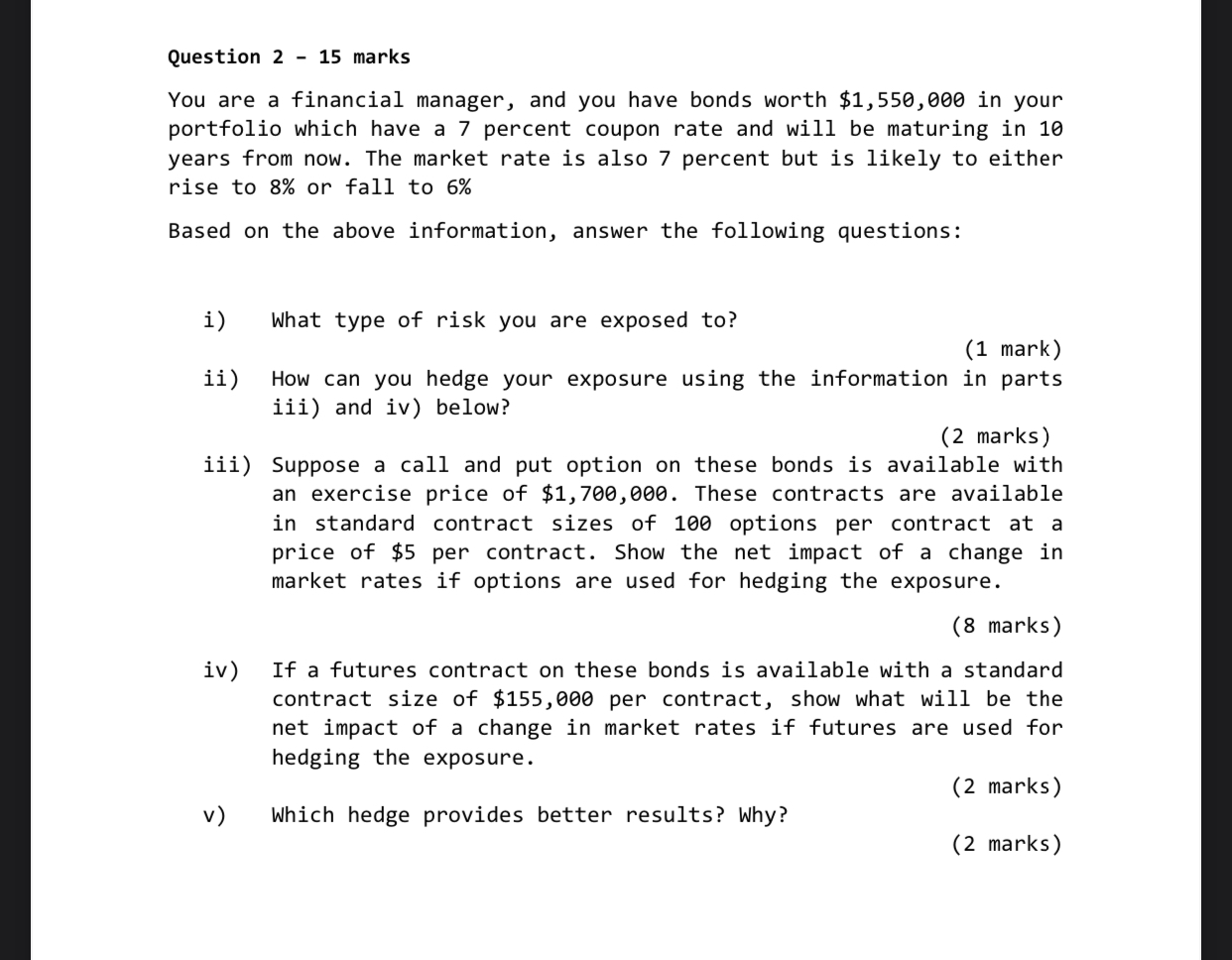  Question 2-15 marks You are a financial manager, and you have