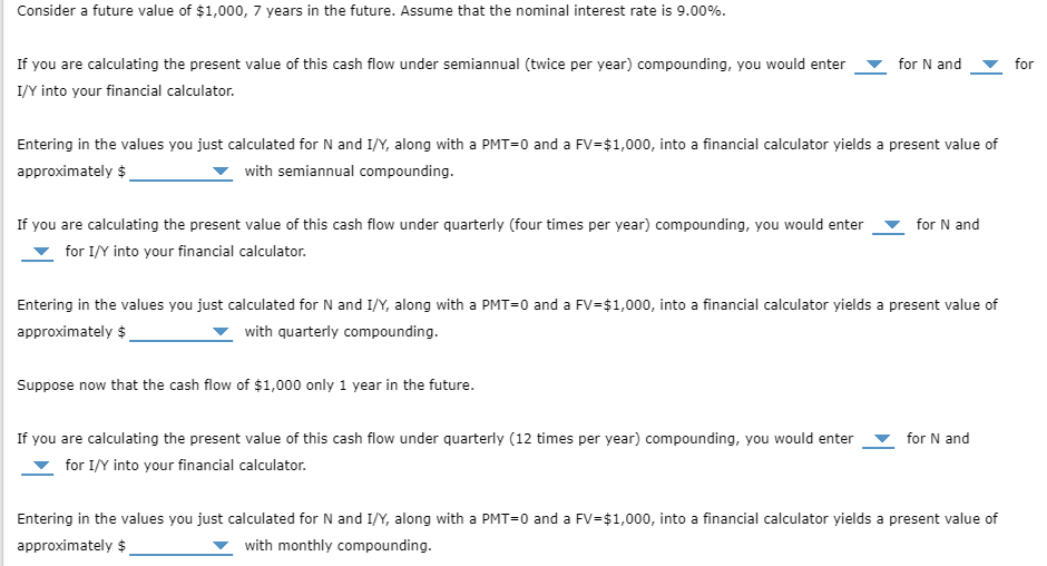  Consider a future value of $1,000,7 years in the future. Assume