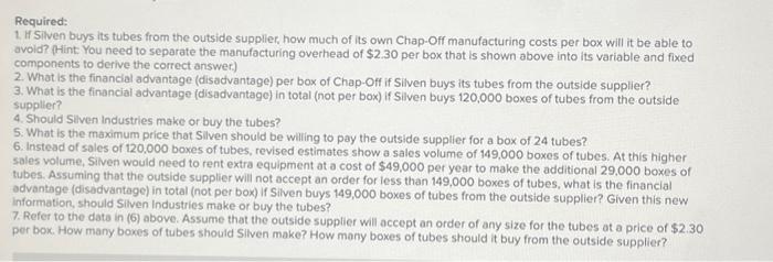 it!! Problem 11-23 Make or Buy Decision [LO11-3] Silven industries, which manufactures