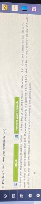  9. Problem 8.16 (CAPM and Portfolio Return) You have been managing