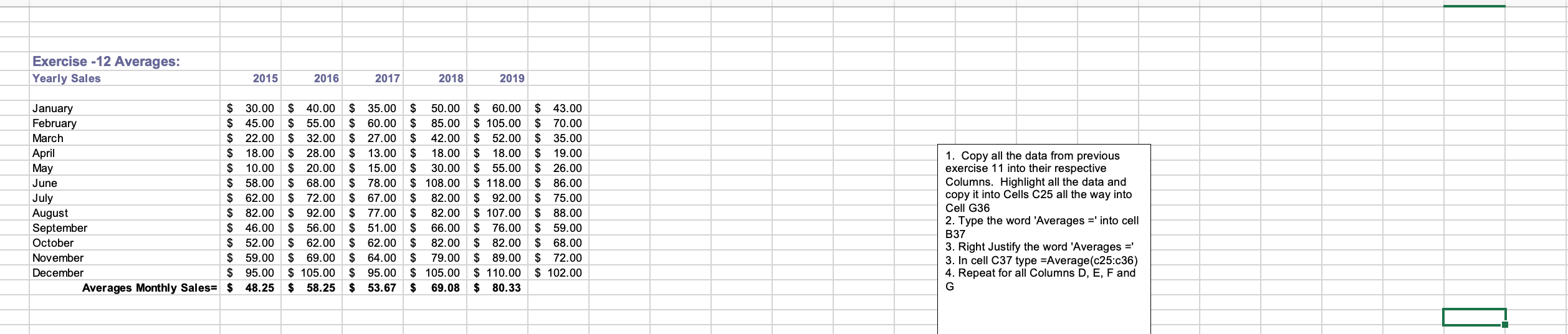 all the data from previous exercise 11 into their respective Columns. Highlight