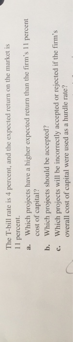  The T-bill rate is 4 percent, and the expected return on