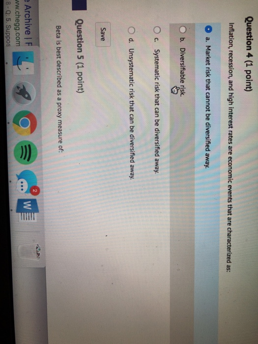  Please clarify if correct Question 4 (1 point) Inflation, recession, and