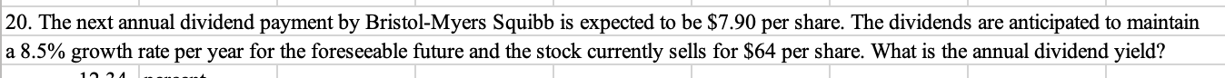  Please answer this question using EXCEL FORMULAS. The next annual dividend