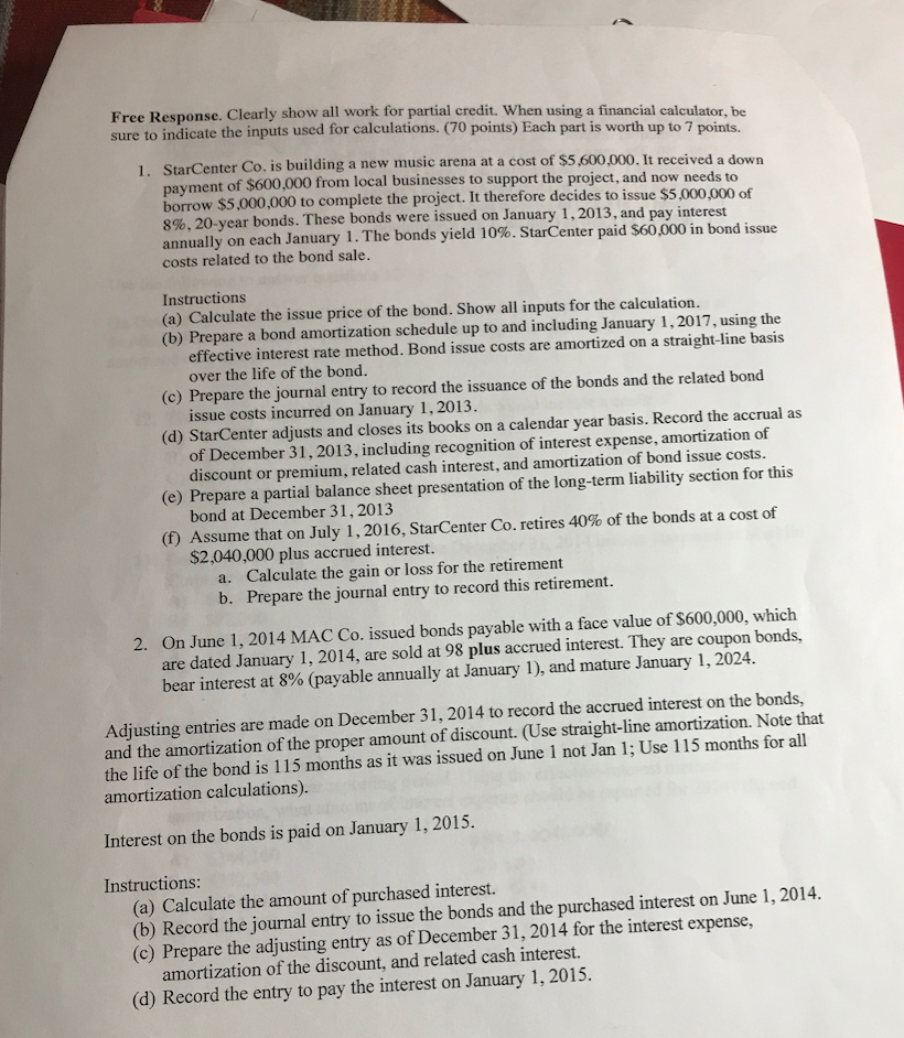 Free Response. Clearly show all work for partial credit. When using