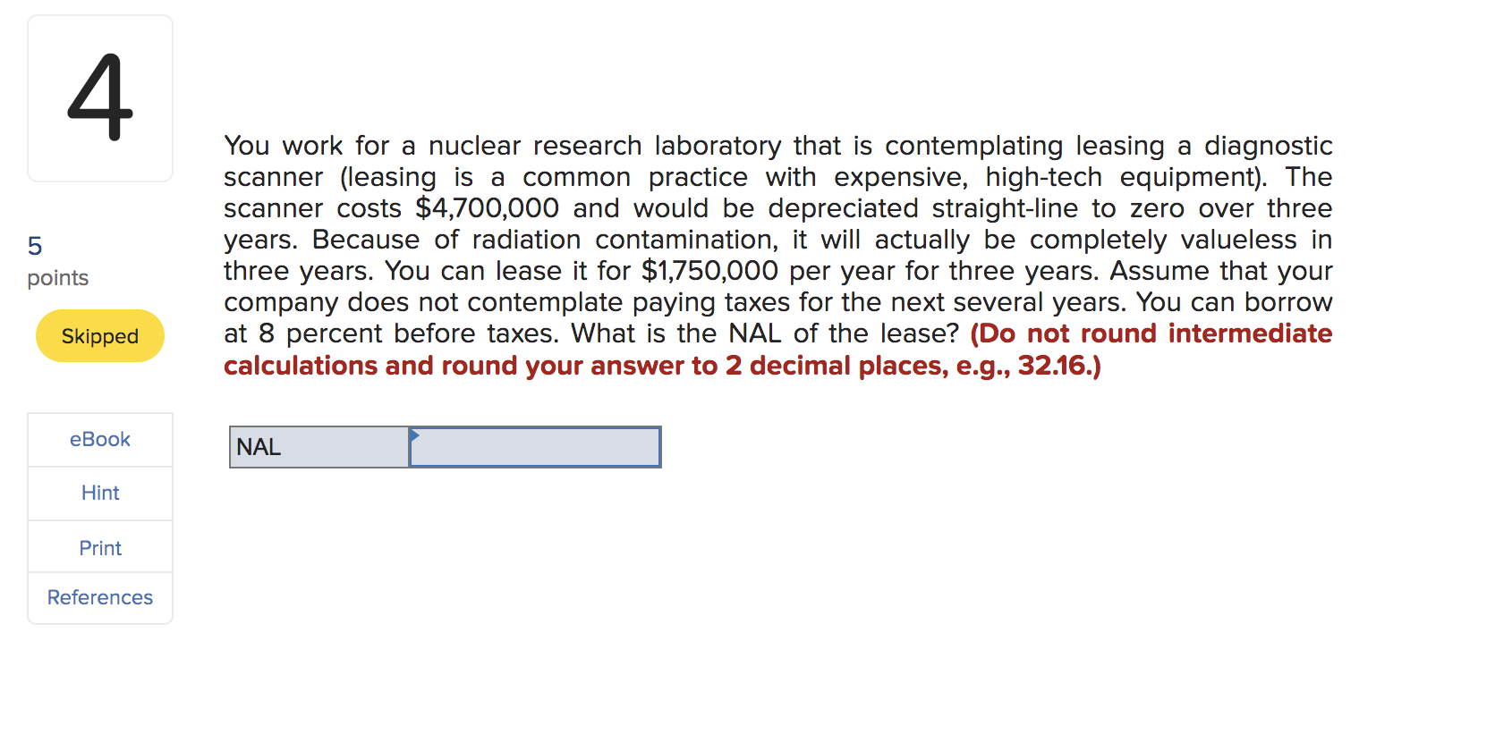  You work for a nuclear research laboratory that is contemplating leasing