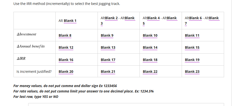 Use the IRR method (incrementally) to select the best jogging track.