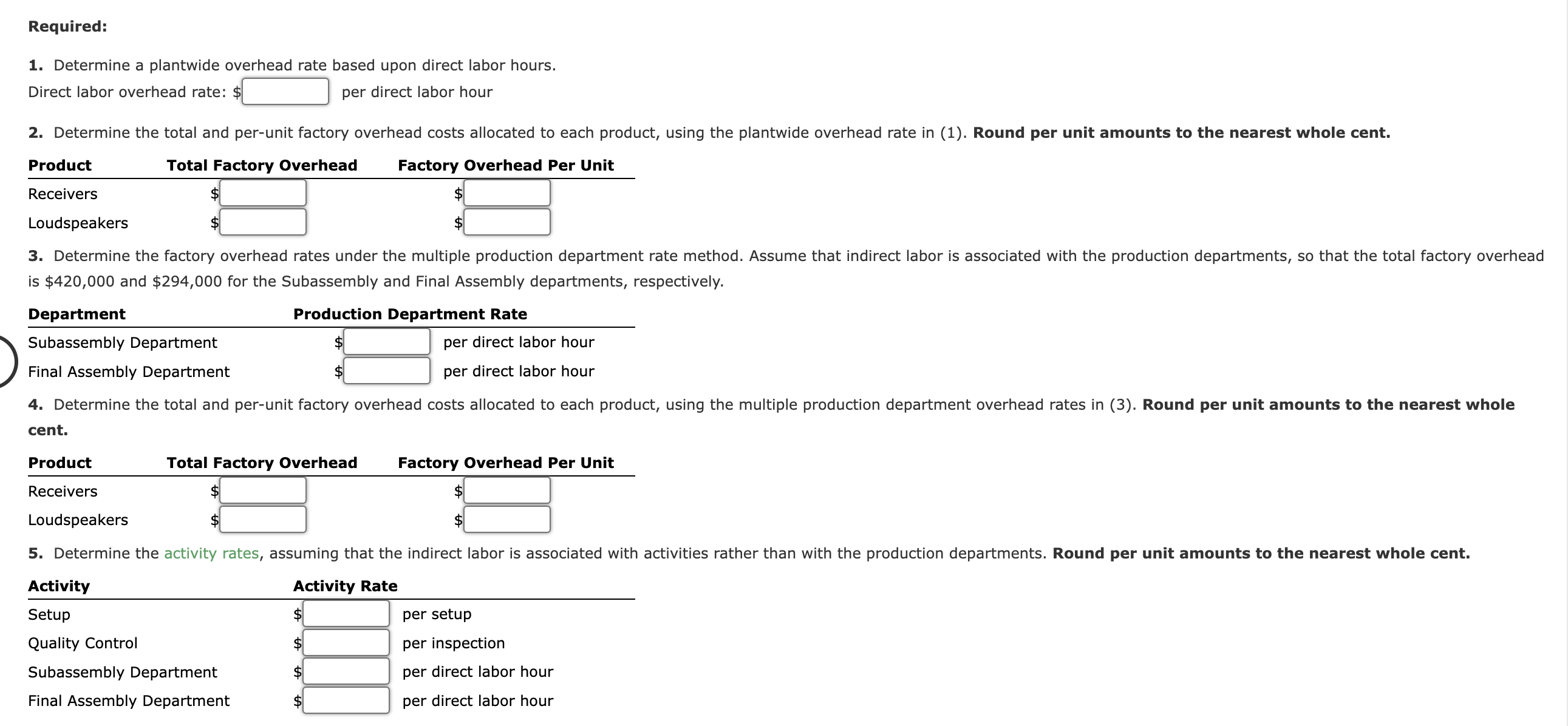 activity-based costing Big Sound Inc. manufactures two products: receivers and loudspeakers. The
