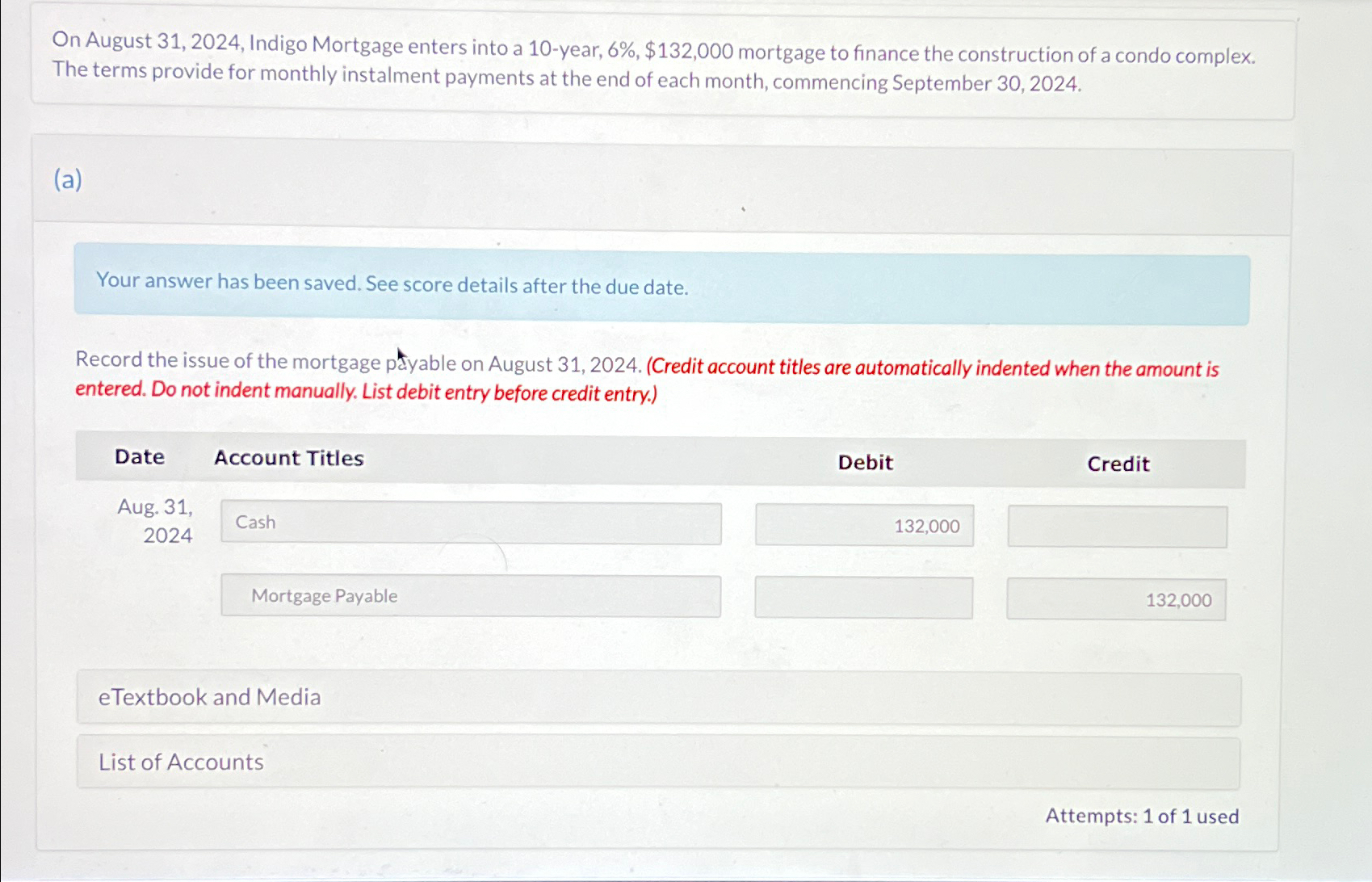  On August 31,2024, Indigo Mortgage enters into a 10-year, 6%, $132,000
