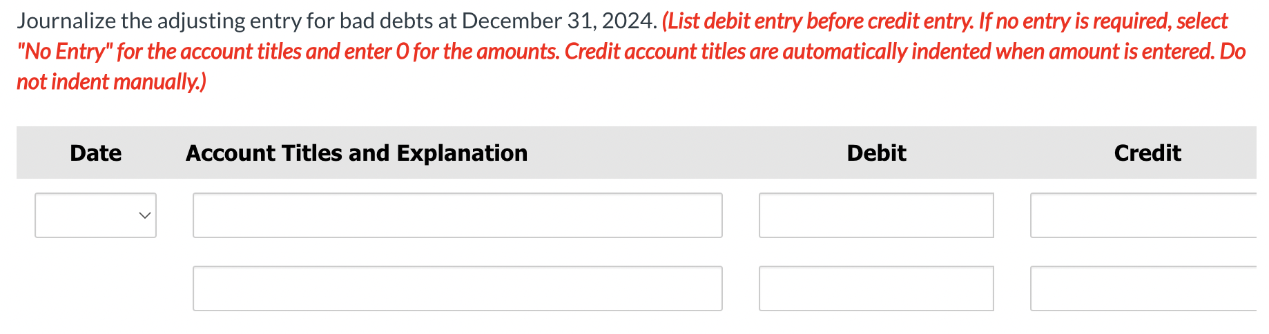 "No Entry" for the account titles and enter 0 for the amounts.