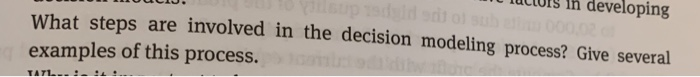 What steps are involved in the decision modeling process? Give several examples