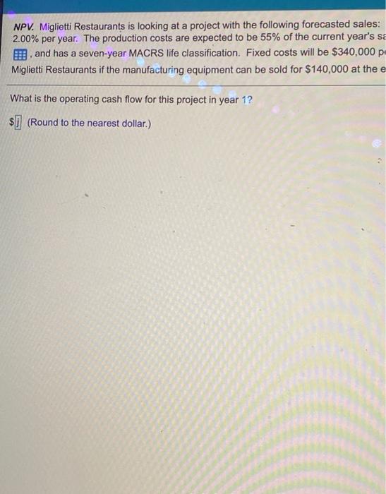 seven-year MACRS life classification. Fixed costs will be $330,000 per year. Miglietti