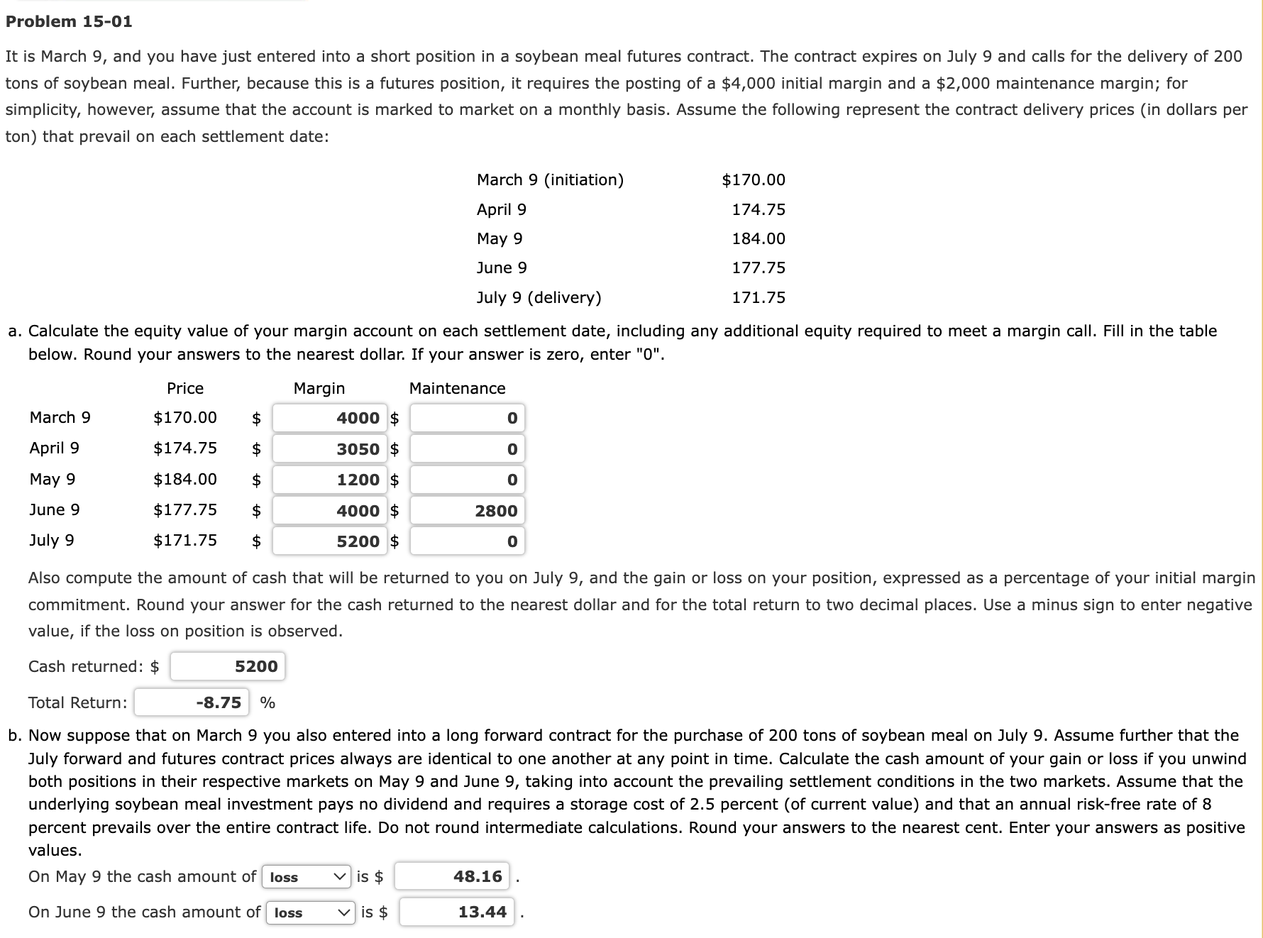  Problem 15-01 It is March 9, and you have just entered