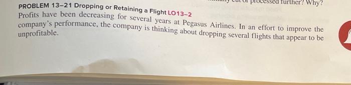  PROBLEM 13-21 Dropping or Retaining a Flight LO13-2 her? Why? Profits