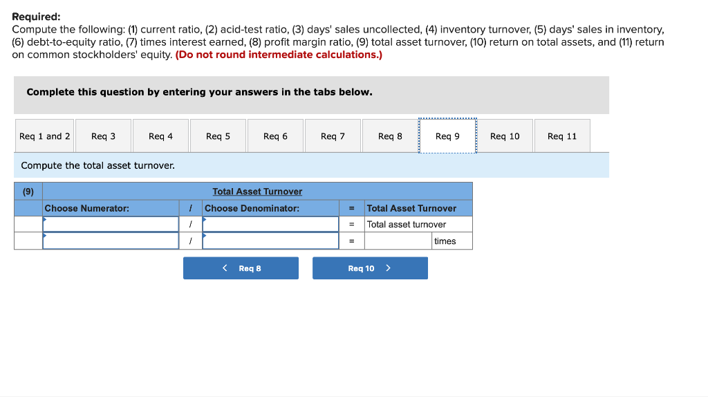 Required: Compute the following: (1) current ratio, (2) acid-test ratio, (3)
