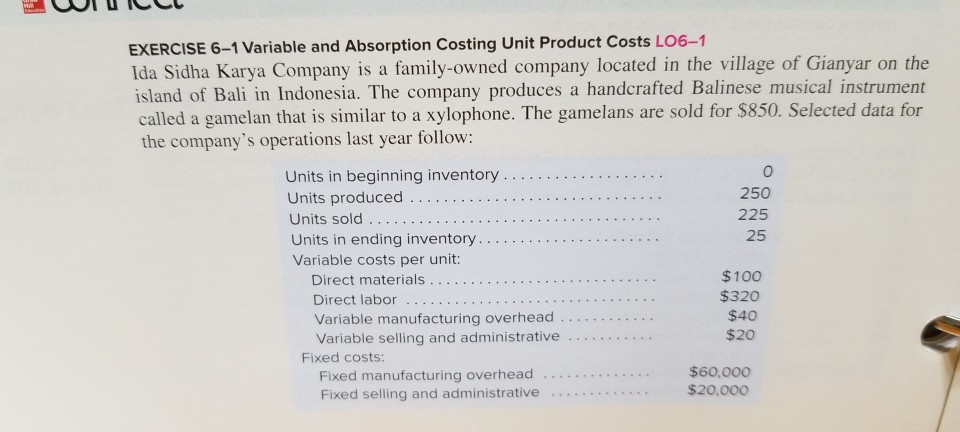 EXERCISE 6-1 Variable and Absorption Costing Unit Product Costs LO6-1 Ida