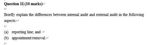  Question 11 (10 marks) Briefly explain the differences between internal audit