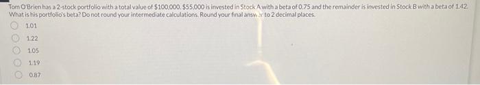  Tom O'Brienhas a 2 -stock portfolio with a total value of