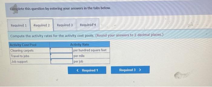 the activity-based costing system. (Round your intermediate calculations and final answer to