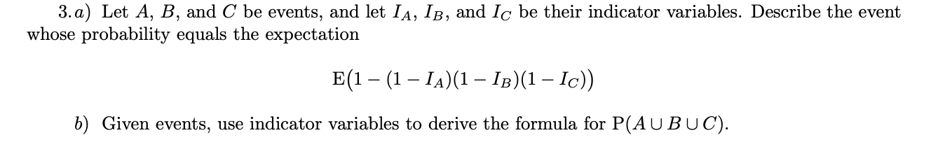 Please explain answers. 3.a) Let A, B, and C be events, and