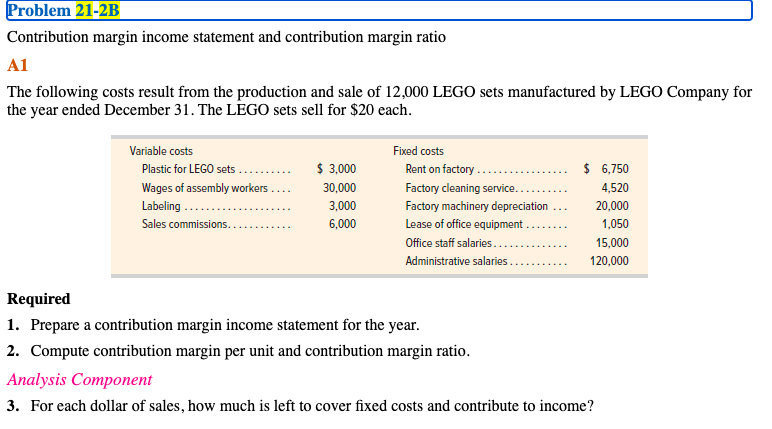 Problem 21-2B Contribution margin income statement and contribution margin ratio A1