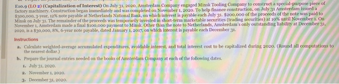 need help please E10.9 (LO 2) (Capitalization of Interest) On July 31,