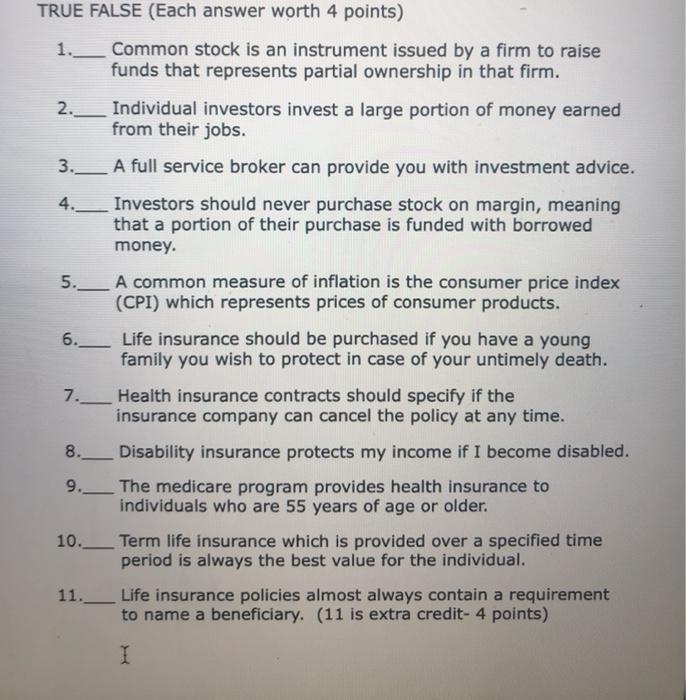  4. TRUE FALSE (Each answer worth 4 points) 1._ Common stock