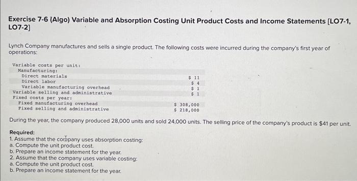 Exercise 7-6 (Algo) Variable and Absorption Costing Unit Product Costs and