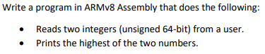  Write a program in ARMV8 Assembly that does the following: Reads