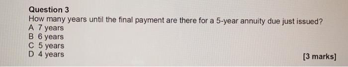 Question 3 How many years until the final payment are there
